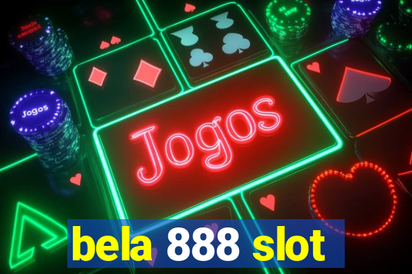 bela 888 slot